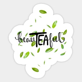 BeauTEAful Sticker